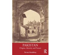 Pakistan : Origins, Identity and Future