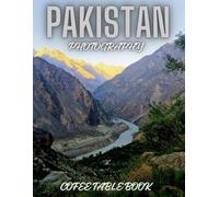 PAKISTAN PHOTOGRAPHY: 40 wonderful collection of photos and amazing views which take you to a world of beauty and wonder in pakistan country, cofee table book.