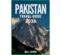 PAKISTAN TRAVEL GUIDE 2026