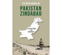 Pakistan Zindabad: A Story of Songs, Chai and Bicycles (Aroundabout Travel Books)