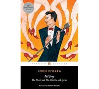 Pal Joey: The Novel and The Libretto and Lyrics (Penguin Classics)