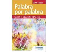 Palabra por Palabra Sixth Edition: Spanish Vocabulary for AQA A-level