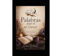 Palabras para el alma: Mensajes para los días en que el corazón necesite luz.