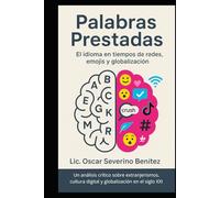 Palabras Prestadas: El idioma en tiempos de redes, emojis y globalización