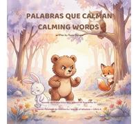 Palabras Que Calman / Calming Words: A Bilingual Spanish-English Story About Self Control (Palabras de Sabiduría / Words of Wisdom)