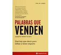 Palabras Que Venden: Que hay que decir para influir y tener impacto / The Magic Words for Influence and Impact