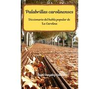 Palabrillas carolinenses.: Diccionario del habla popular de La Carolina