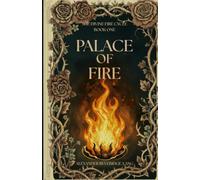 Palace of Fire: Book One of the Divine Fire Cycle: 1