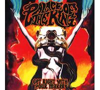 Palace of the King - Get Right With Your Maker