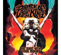 Palace of the King - Get Right With Your Maker