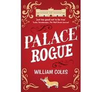 Palace Rogue: based on the true story of a tabloid journalist in Buckingham Palace