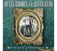 Palace & Stage by Dusty Rhodes & The River Band (CD 2009)