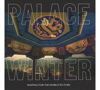 PALACE WINTER - WAITING FOR THE WORLD TO TURN