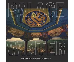 PALACE WINTER - WAITING FOR THE WORLD TO TURN