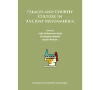 Palaces and Courtly Culture in Ancient Mesoamerica