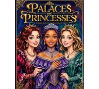 Palaces and Princesses: A Royal Mindful colouring book (Arohan Cinematic Teen Plus)