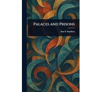 Palaces and Prisons