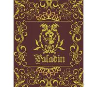 Paladin Character Journal: DnD DM Notebook With 50 Character Sheets and 100 Mixed Pages (Lined, Graph, Hex & Blank)For Role Playing Fantasy Games ... - 14 Cover Designs For Different RPG Class)