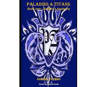 Paladins and Titans: Book 1 - Paladins Academy