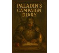 Paladin's Campaign Diary: The Adventurer’s Chronicle