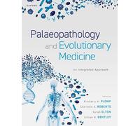 Palaeopathology and Evolutionary Medicine – An Integrated Approach