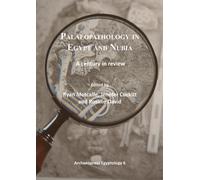 Palaeopathology in Egypt and Nubia : A century in review