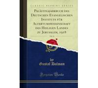 Palästinajahrbuch Des Deutschen Evangelischen Instituts Für Altertumswissenschaft Des Heiligen Landes Zu Jerusalem, 1918, Vol. 14 (Classic Reprint)