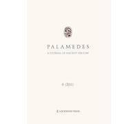 Palamedes: A Journal of Ancient History 6 (2011): Volume 6. A Journal of Ancient History (2011)