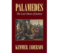 Palamedes: The Lost Muse of Justice