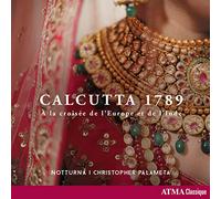 Palameta, Christopher - Calcutta 1789: A La Croisée De L'Europe Et De L'Inde