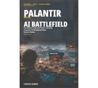 Palantir and the AI Battlefield: How Software, Data, and Private Technology Companies Are Reshaping Military Decision-Making
