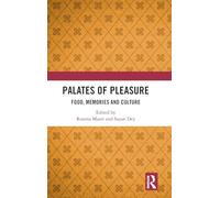 Palates of Pleasure: Food, Memories and Culture