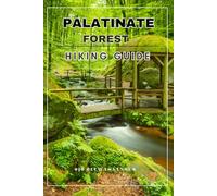 Palatinate forest hiking guide (Sanmy's Germany hiking guide:-Best Trails, Hidden Routes & Scenic Walks in Germany)