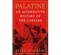 Palatine: An Alternative History of the Caesars