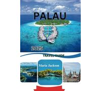 PALAU TRAVEL GUIDE 2025