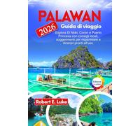 Palawan Guida di viaggio 2026: Esplora El Nido, Coron e Puerto Princesa con consigli locali, suggerimenti per risparmiare e itinerari pronti all'uso.