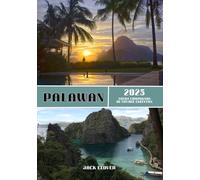 PALAWAN GUIDE DE VOYAGE 2025-2026: Votre compagnon de voyage indispensable pour découvrir le meilleur de Palawan en 2025-2026