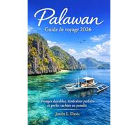 Palawan Guide de voyage 2026: Voyages durables, itinéraires parfaits et perles cachées au paradis