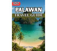 PALAWAN TRAVEL GUIDE 2026: Palawan: A Journey Through Paradise Unspoiled Discover a destination where time slows down, cultures thrive, and every island reveals a new adventure waiting to be lived.