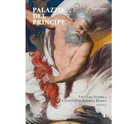 Palazzo del Principe. Villa di Andrea e Giovanni Andea Doria Genova (Sagep Guide)
