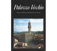 Palazzo Vecchio : Guide to the Building, the Apartments and the Collections