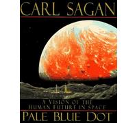 Pale Blue Dot: Written by Carl Sagan, 1994 Edition, (1st Edition) Publisher: Random House USA Inc [Hardcover]