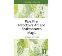 Pale Fire, Nabokov’s Art and Shakespeare’s Magic