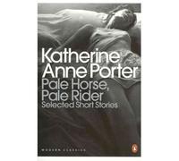 Pale Horse, Pale Rider: The Selected Stories of Katherine Anne Porter by Porter, Katherine Anne ( Author ) ON Nov-03-2011, Paperback