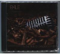Pale - In The Time of Dangerous Men
