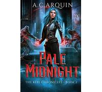 Pale Midnight: An Urban Fantasy Supernatural Mystery Thriller (The Keri Chronicles)