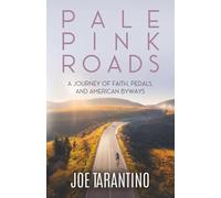 Pale Pink Roads: A Journey of Faith, Pedals, and American Byways