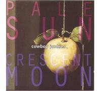 Pale Sun Crescent Moon by Cowboy Junkies (1993-11-23)