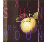 Cowboy Junkies - Pale Sun Crescent Moon [VINYL]