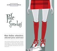 PALE SUNDAY - The Fake Stories About You and